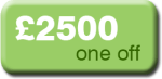 £2500 one off £2500 one off